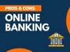 Pros and cons of E-Banking